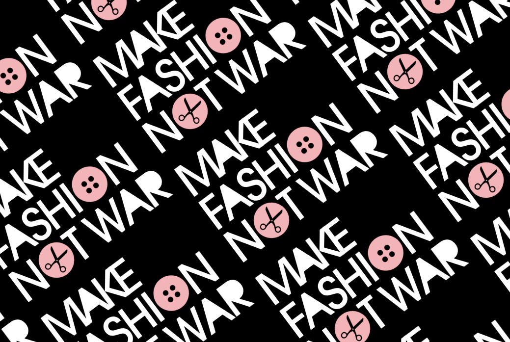 Make Fashion not War